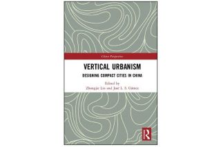 Vertical Urbanism: Designing Compact Cities in China