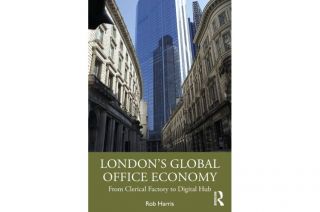 London’s Global Office Economy: From Clerical Factory to Digital Hub