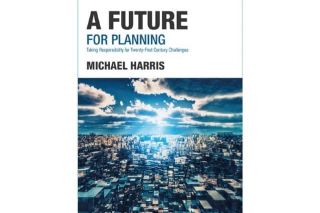 A Future for Planning: Taking Responsibility for Twenty-First Century Challenges