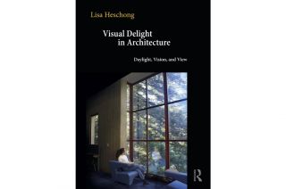 Visual Delight in Architecture: Daylight, Vision and View 