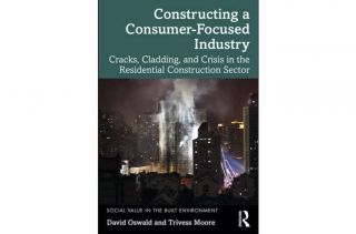 Constructing a Consumer-Focused Industry: Cracks, Cladding and Crisis in the Residential Construction Sector