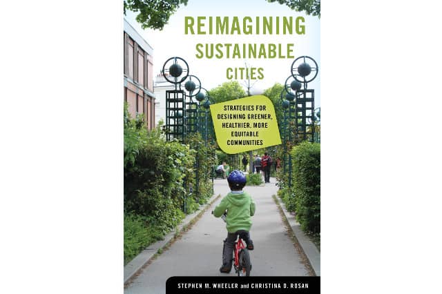 Reimaging Sustainable Cities: Strategies for Designing Green, Healthier, More Equitable Communities