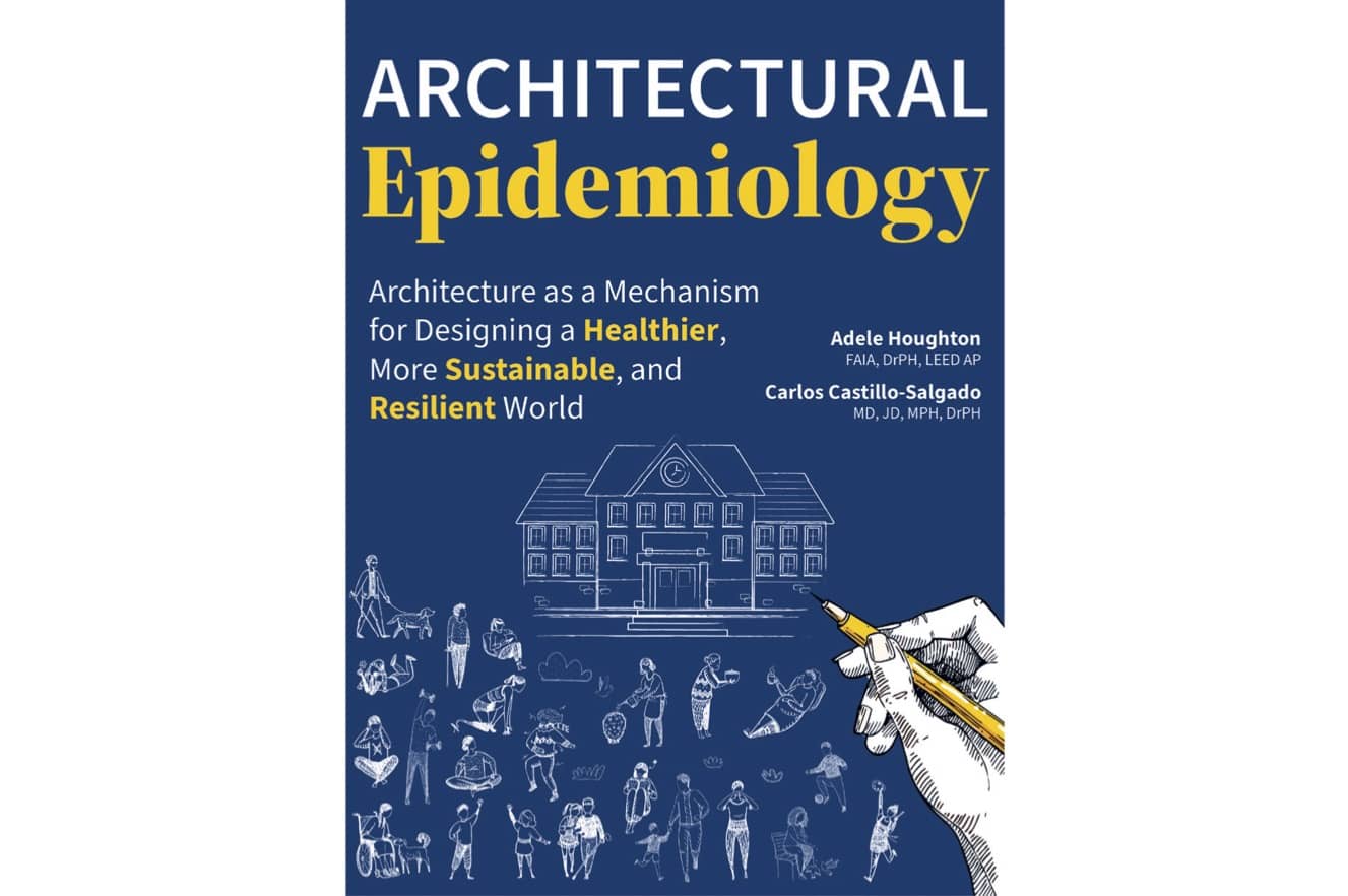 Architectural Epidemiology: Architecture as a Mechanism for Designing a Healthier, More Sustainable and Resilient World